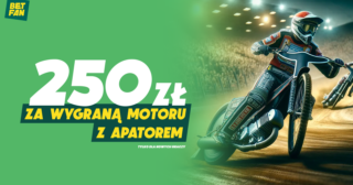 Odbierz freebet 250 zł, jeśli Motor wygra z Apatorem – promocja legalnego bukmachera