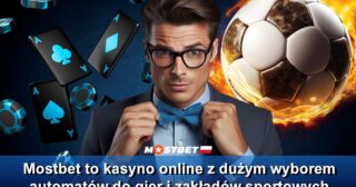 Zakłady sportowe i najlepsze gry w polskim kasynie online Mostbet